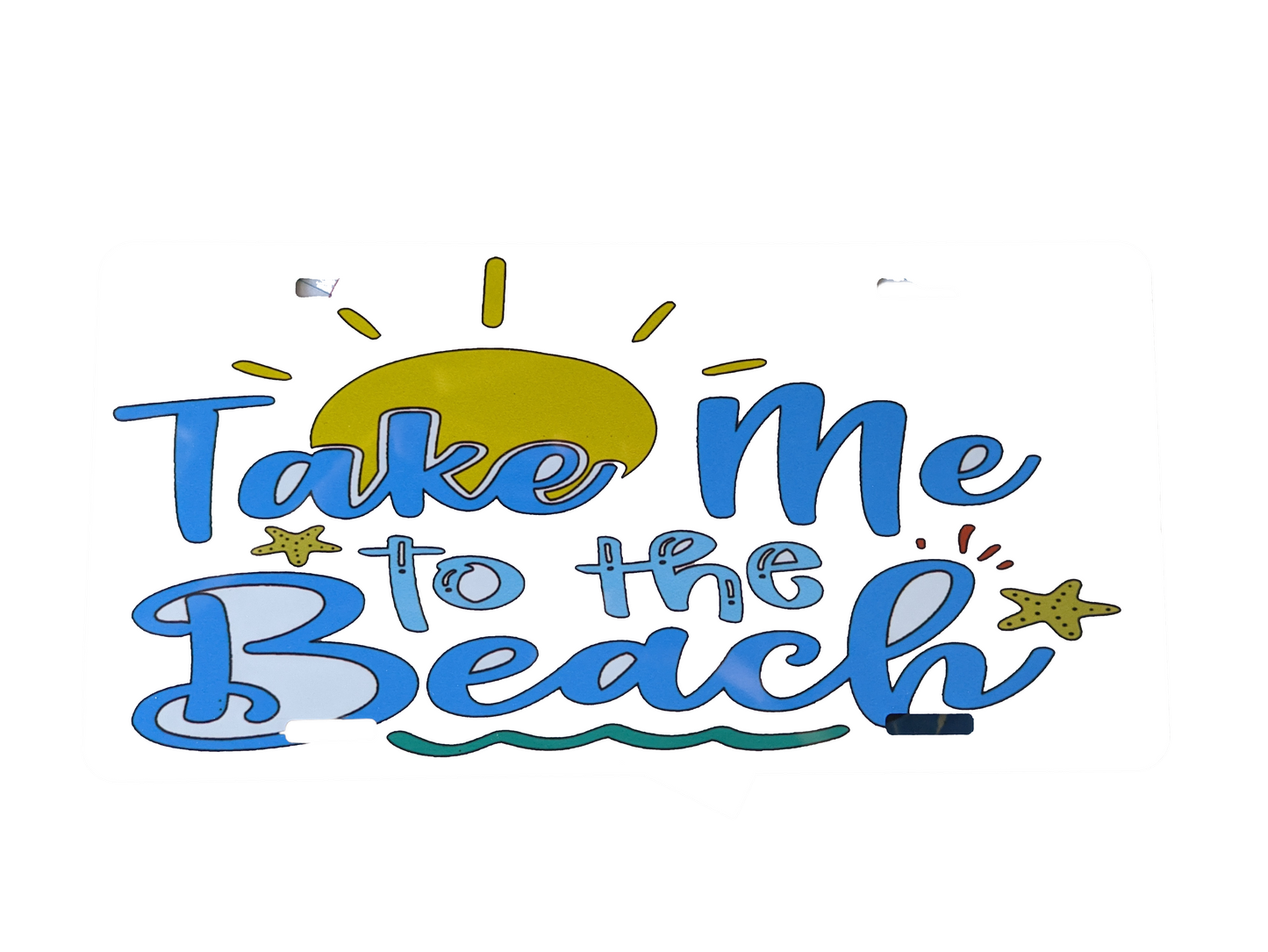 Take Me to the Beach License Tag (front)